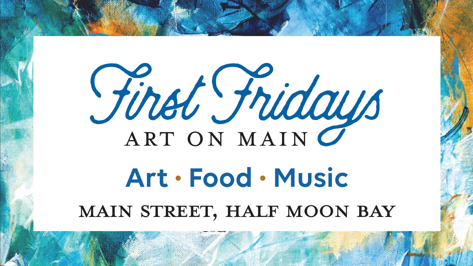 First Fridays Half Moon Bay 16 x 9